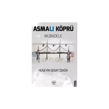 Asmalı Köprü Mübadele Hüseyin Sedat Özkök