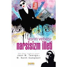 Asrın Vebası Narsisizm İlleti - Jean M. Twenge - W. Keith Campbell