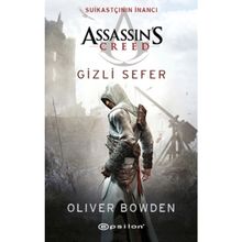 Assassin's Creed Suikastçının İnancı - Gizli Sefer - Oliver Bowden