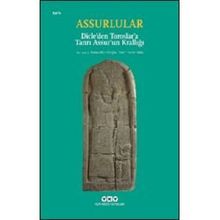 Assurlular - Dicle'den Toroslar'a Tanrı Assur'un Krallığı Küçük Boy - Yapı Kredi Yayınları