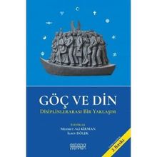 Astana Yayınları - Göç ve Din - Disiplinlerarası Bir Yaklaşım