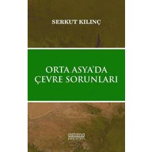 Astana Yayınları - Orta Asyada Çevre Sorunları