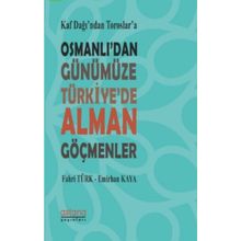 Astana Yayınları - Osmanlıdan Günümüze Türkiyede Alman Göçmenler