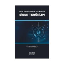 Astana Yayınları - Siber Terörizm Uluslararası Hukuk Bakımından