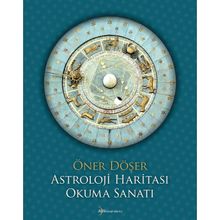 Astroloji Haritası Okuma Sanatı - Öner Döşer