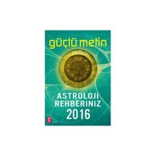 Astroloji Rehberiniz 2016 - Güçlü Metin
