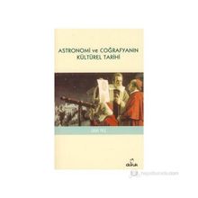 ASTRONOMI VE COĞRAFYANIN KÜLTÜREL TARIHI - ZEKI TEZ