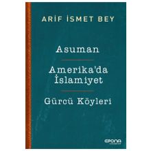 Asuman - Amerika'da İslamiyet - Gürcü Köyleri - Arif İsmet Bey