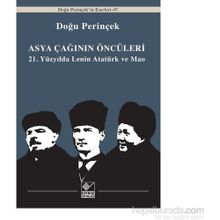 Asya Çağının Öncüleri - 21. Yüzyılda Lenin Atatürk ve Mao - Doğu Perinçinek