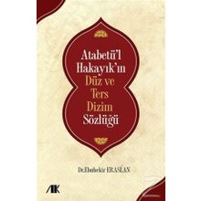 Atabetü'l Hakayık'ın Düz Ve Ters Dizim Sözlüğü - Kolektif