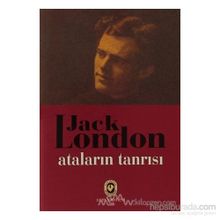 ATALARININ TANRISI - JACK LONDON