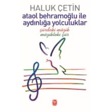 Ataol Behramoğlu ile Aydınlığa Yolculuklar - Haluk Çetin
