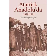 Atatürk Anadolu'da 1919-1921 İş Bankası Kültür Yayınları
