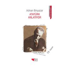 Atatürk Anlatıyor - Adnan Binyazar