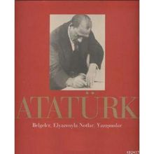 Atatürk Belgeler Elyazısıyla Notlar Yazışmalar - Yücel Demirel