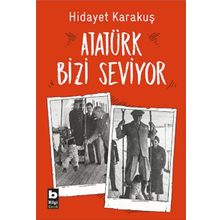 Atatürk Bizi Seviyor - Hidayet Karakuş
