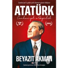 Atatürk - Cumhuriyet ve Özgürlük - Beyazıt Akman