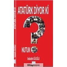 Atatürk Diyor Ki - Selahattin Güloğlu