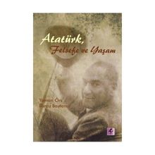 ATATÜRK, FELSEFE VE YAŞAM - YAMAN ÖRS;BURCU BAYTEMIR