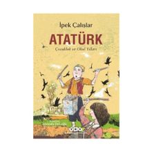 Atatürk - İpek Çalışlar