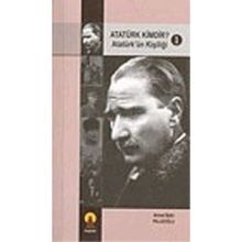 ATATÜRK KIMDIR? 1 ATATÜRK´ÜN KİŞİLİĞİ - AHMET BEKIR PALAZOĞLU