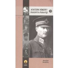 ATATÜRK KIMDIR? 3 ATATÜRK´ÜN ASKERLİĞİ - AHMET BEKIR PALAZOĞLU