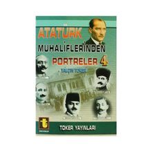 Atatürk Muhaliflerinden Portreler 4 - Yalçın Toker