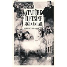 Atatürk Ülkesine Sığınanlar - Ahmet Özgür Türen