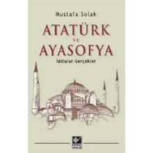 Atatürk ve Ayasofya - Mustafa Solak