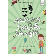 Atatürk ve Çocuk Sevgisi - Ayşen Oy