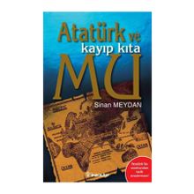Atatürk ve Kayıp Kıta Mu - Sinan Meydan