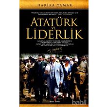 Atatürk ve Liderlik - Harika Yamak
