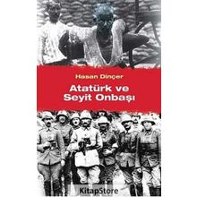 Atatürk ve Seyit Onbaşı - Hasan Dinçer