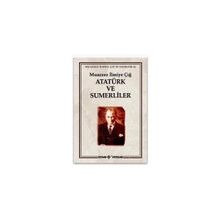 ATATÜRK VE SÜMERLİLER MUAZZEZ İLMİYE ÇIĞ'IN ESERLERI 16 - MUAZZEZ İLMİYE ÇIĞ