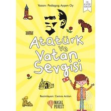 Atatürk ve Vatan Sevgisi-İlk Atatürk Kitaplığım 2 - Ayşen Oy
