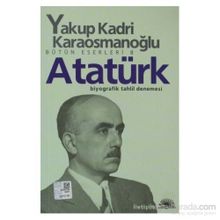 ATATÜRK - YAKUP KADRI KARAOSMANOĞLU