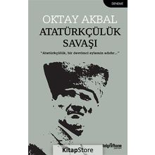 Atatürkçülük Savaşı - Oktay Akbal