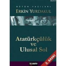 Atatürkçülük ve Ulusal Sol - Erkin Yurdakul