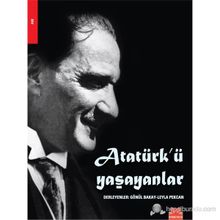 Atatürk'ü Yaşayanlar - Gönül Bakay