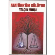 Atatürk'üm Gülüyor - Yalçın Mıhçı