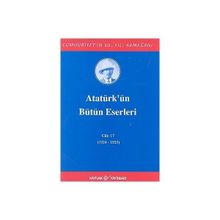 Atatürk'ün Bütün Eserleri Cilt 17 1924-1925 - Mustafa Kemal Atatürk