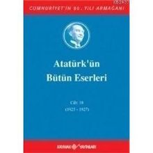 Atatürk'ün Bütün Eserleri Cilt 18 1925-1927 - Mustafa Kemal Atatürk