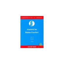Atatürk’ün Bütün Eserleri - Cilt 19 - Nutuk - Gazi Mustafa Kemal Atatürk