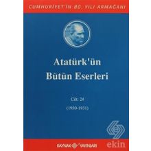 Atatürk'ün Bütün Eserleri Cilt 24 1930-1931 - Mustafa Kemal Atatürk