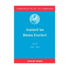 ATATÜRK'ÜN BÜTÜN ESERLERI (CILT 25) (1931-1932) - MUSTAFA KEMAL ATATÜRK