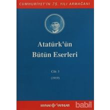 Atatürk'ün Bütün Eserleri Cilt 3 1919 - Mustafa Kemal Atatürk