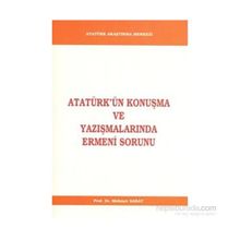 Atatürk’ün Konuşma ve Yazışmalarında Ermeni Sorunu - Mehmet Saray