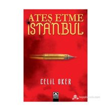 Ateş Etme İstanbul - Celil Oker