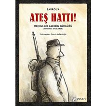 Ateş Hattı ! - Meçhul Bir Askerin Günlüğü - Barroux
