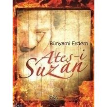 Ateş-i Suzan - Bünyami Erdem